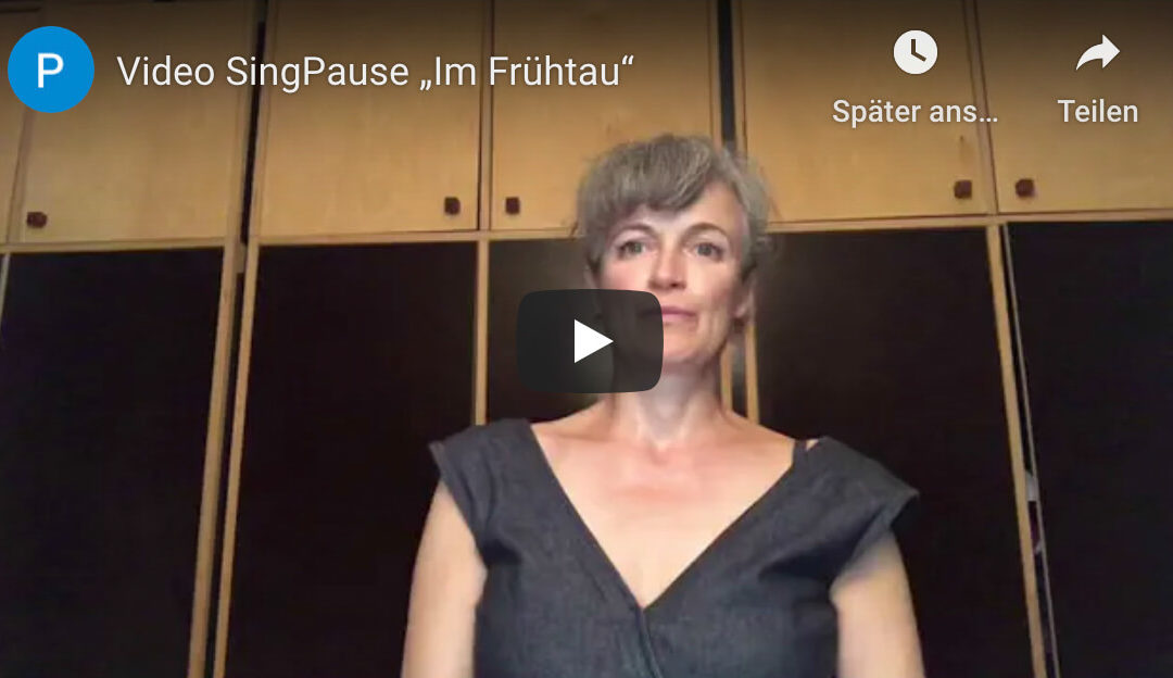 Singpause „Im Frühtau“